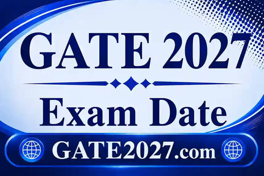 GATE Exam Date 2027 Out: IIT Madras GATE Exam Schedule on 6, 7, 13 & 14 February 2027, Subject Wise