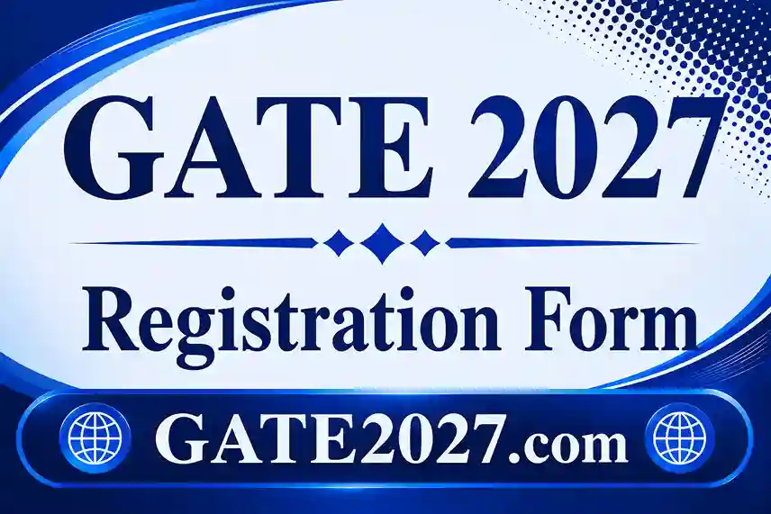 GATE 2027 Registration, Apply Online, Application Last Date